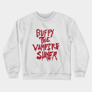 Buffy the Savior Crewneck Sweatshirt